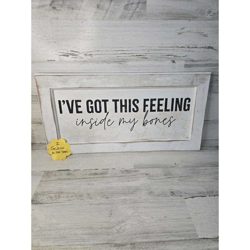 Glow in the Dark Skeleton Wall Sign I've Got This Feeling Inside My‎ Bones 22x11